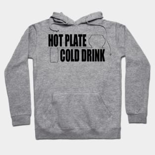 Hot Plate and a Cold Drink Hoodie